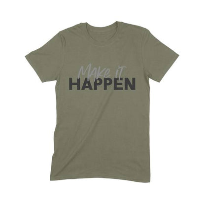 Make it Happen T-Shirt